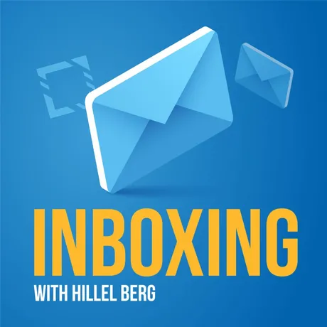 Inboxing — the podcast about email marketing, with Hillel Berg